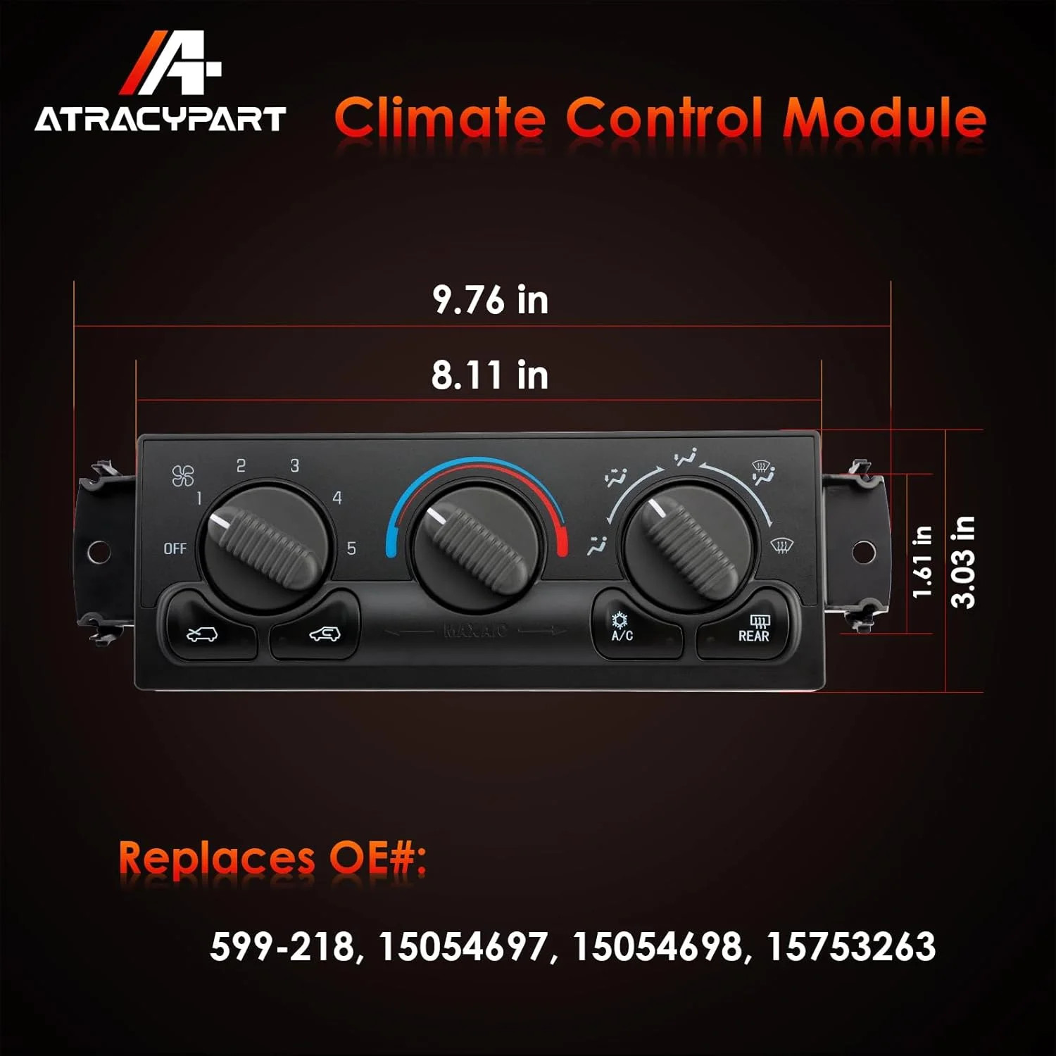 599-218 Front Climate Control Module (with Rear Windshield Defogging), Compatibl