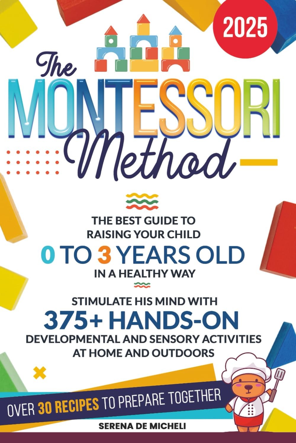 The Montessori Method: Best Guide to Raising Your Child 0 3 Years Old…